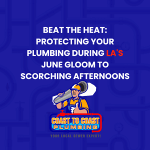 June plumbing problems Los Angeles