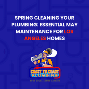 spring plumbing maintenance Los Angeles